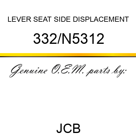 LEVER SEAT SIDE DISPLACEMENT 332/N5312