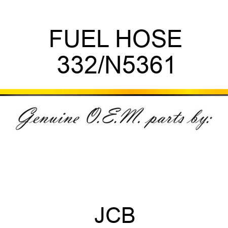 FUEL HOSE 332/N5361