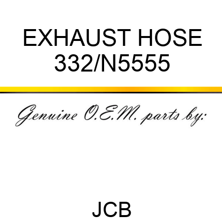 EXHAUST HOSE 332/N5555