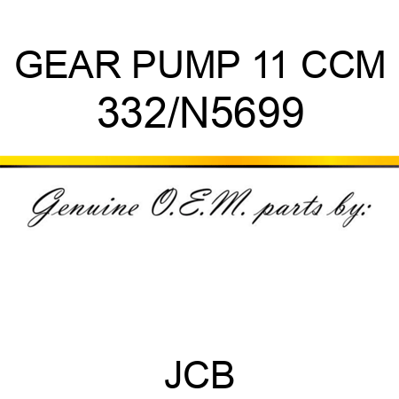 GEAR PUMP 11 CCM 332/N5699