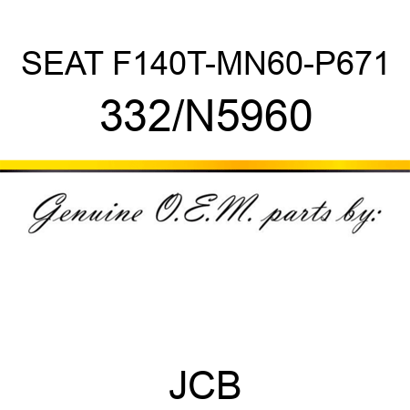 SEAT F140T-MN60-P671 332/N5960