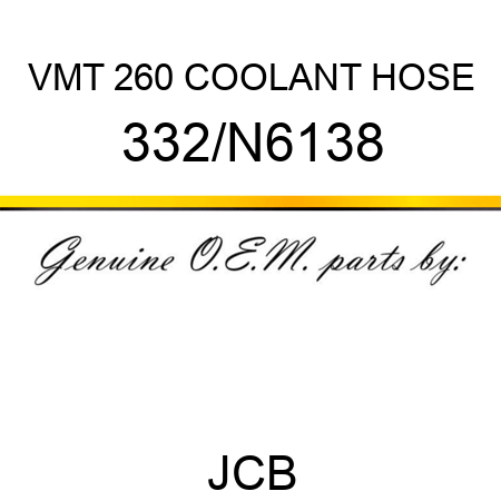 VMT 260 COOLANT HOSE 332/N6138