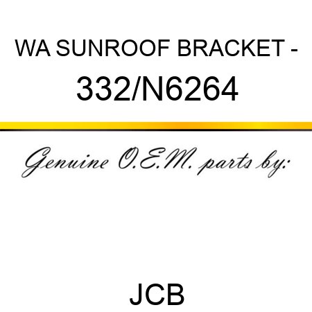 WA SUNROOF BRACKET - 332/N6264