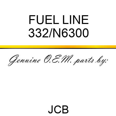 FUEL LINE 332/N6300