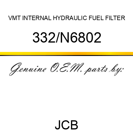 VMT INTERNAL HYDRAULIC FUEL FILTER 332/N6802