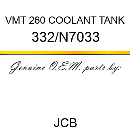 VMT 260 COOLANT TANK 332/N7033