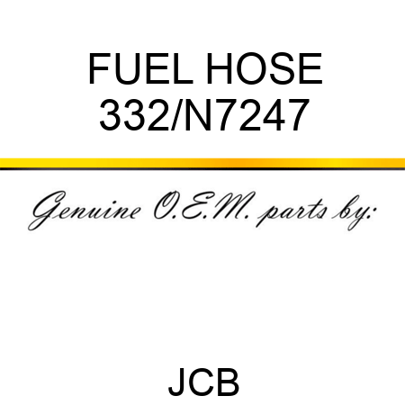 FUEL HOSE 332/N7247