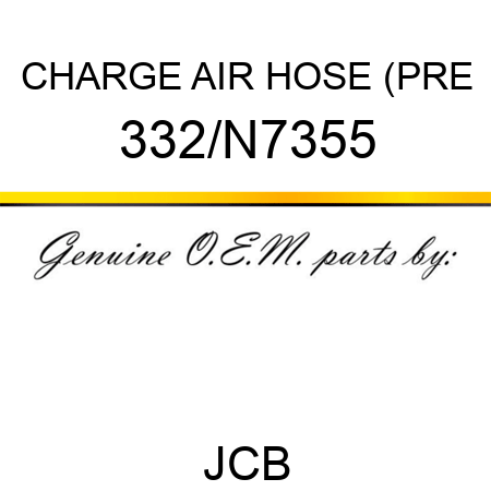 CHARGE AIR HOSE (PRE 332/N7355