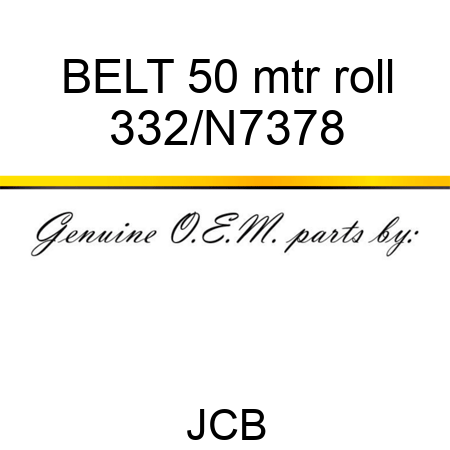 BELT 50 mtr roll 332/N7378