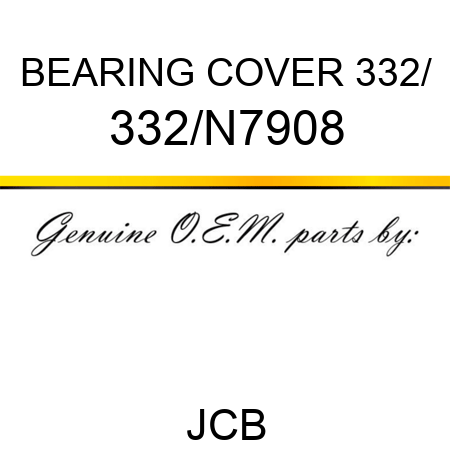 BEARING COVER 332/ 332/N7908