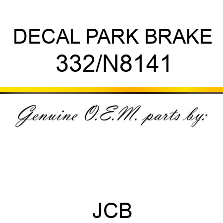 DECAL PARK BRAKE 332/N8141