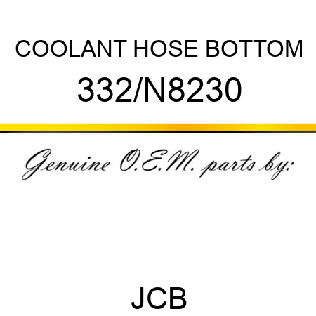 COOLANT HOSE BOTTOM 332/N8230