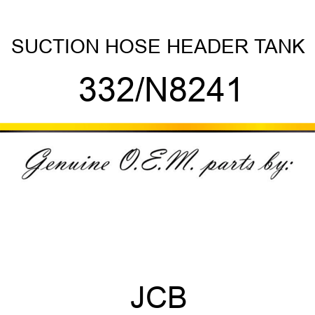 SUCTION HOSE HEADER TANK 332/N8241