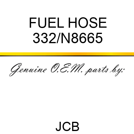 FUEL HOSE 332/N8665