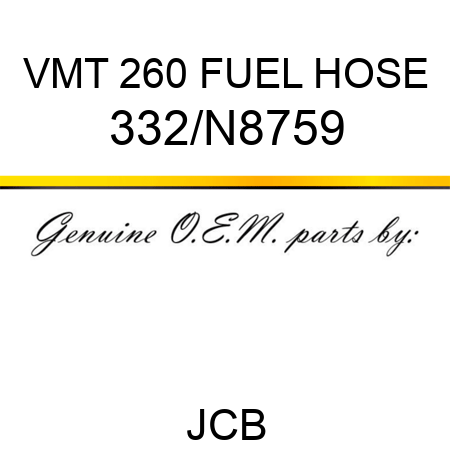 VMT 260 FUEL HOSE 332/N8759