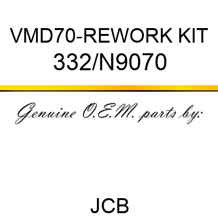 VMD70-REWORK KIT 332/N9070