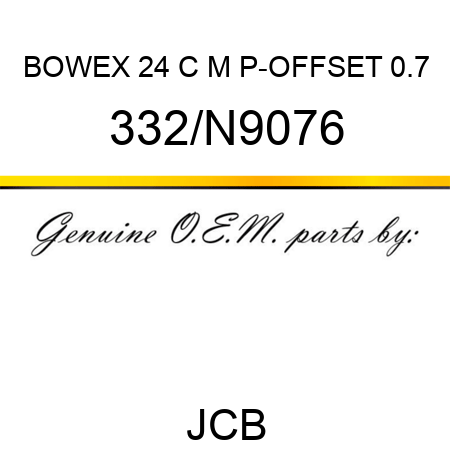 BOWEX 24 C M P-OFFSET 0.7 332/N9076