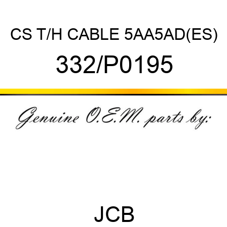 CS T/H CABLE 5AA,5AD(ES) 332/P0195