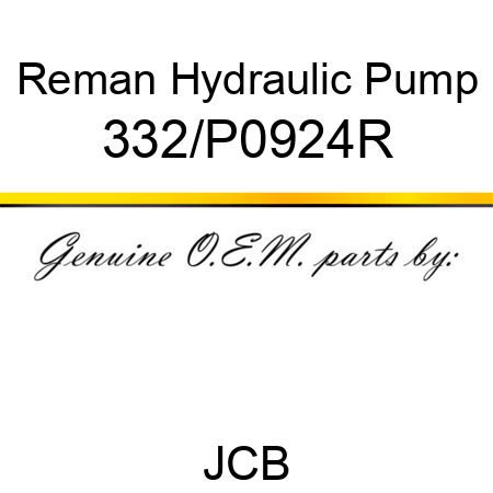 Reman Hydraulic Pump 332/P0924R