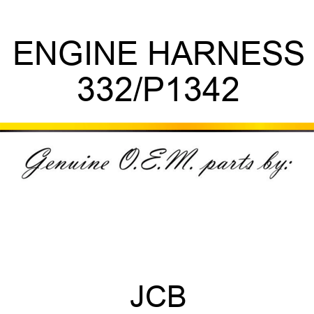 ENGINE HARNESS 332/P1342