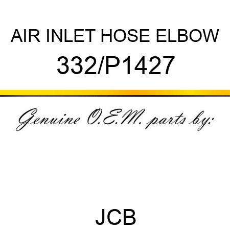 AIR INLET HOSE ELBOW 332/P1427