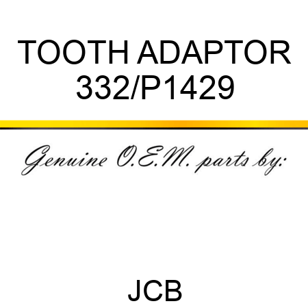 TOOTH ADAPTOR 332/P1429