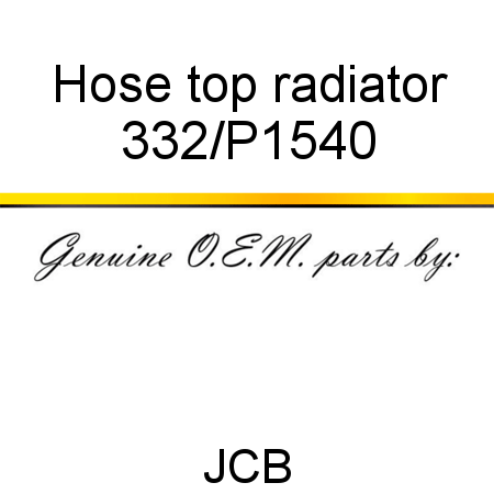 Hose, top radiator 332/P1540