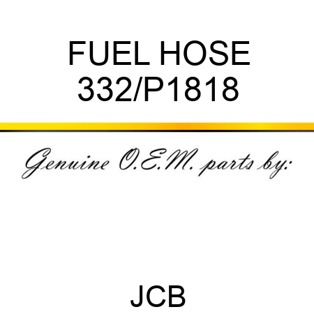 FUEL HOSE 332/P1818