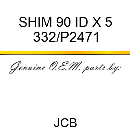 SHIM 90 ID X 5 332/P2471