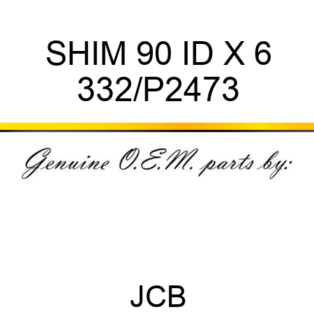 SHIM 90 ID X 6 332/P2473