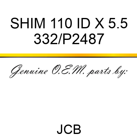 SHIM 110 ID X 5.5 332/P2487