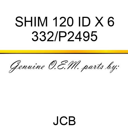 SHIM 120 ID X 6 332/P2495