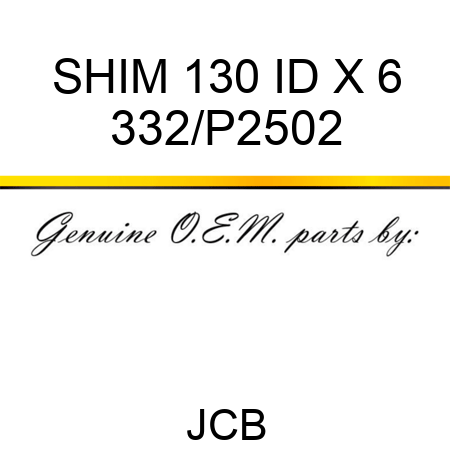 SHIM 130 ID X 6 332/P2502