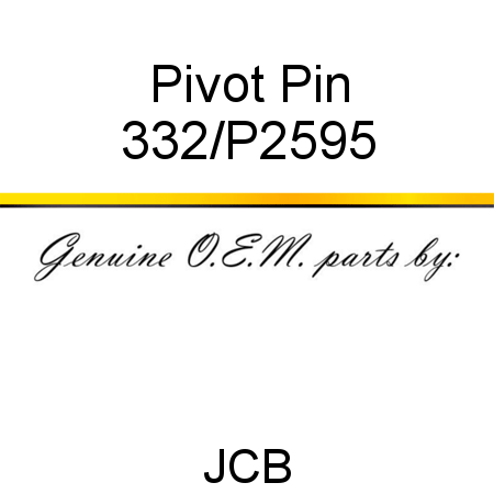 Pivot, Pin 332/P2595
