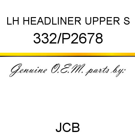 LH HEADLINER UPPER S 332/P2678