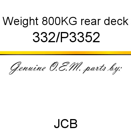 Weight, 800KG rear deck 332/P3352