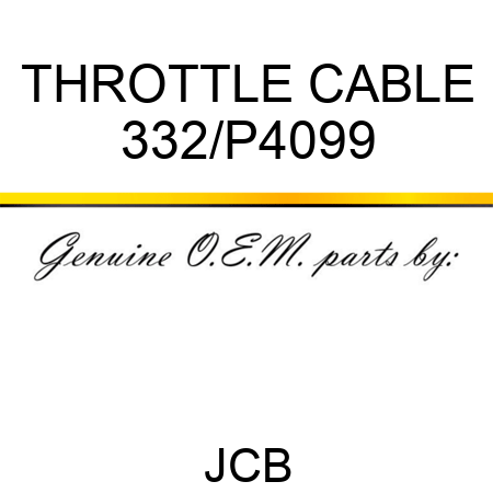 THROTTLE CABLE 332/P4099