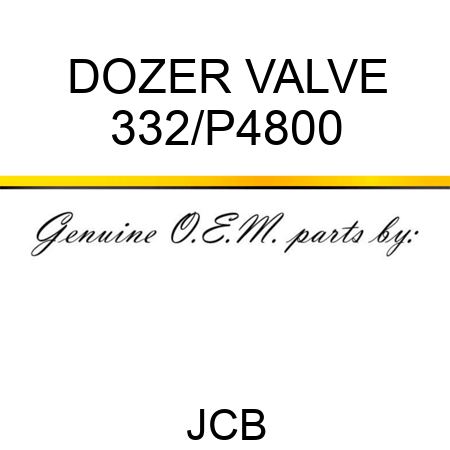 DOZER VALVE 332/P4800