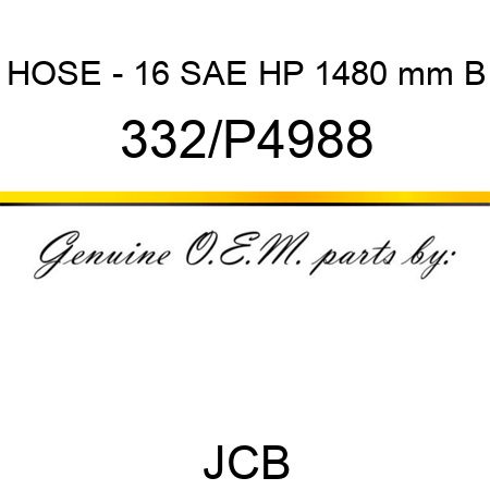 HOSE - 16 SAE HP 1480 mm B 332/P4988