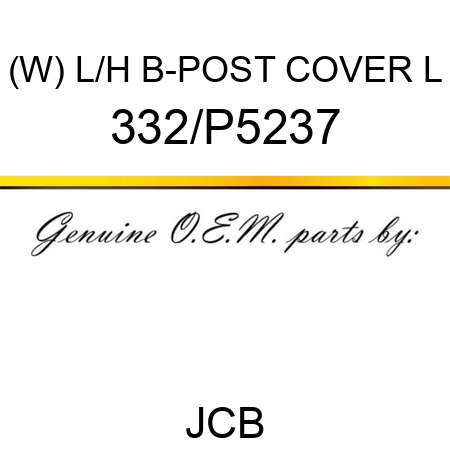 (W) L/H B-POST COVER L 332/P5237