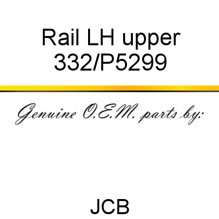 Rail, LH upper 332/P5299
