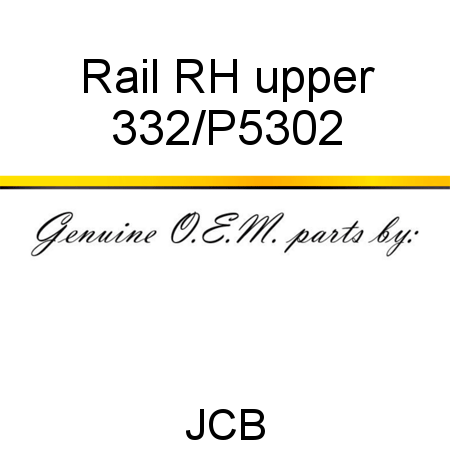 Rail, RH upper 332/P5302