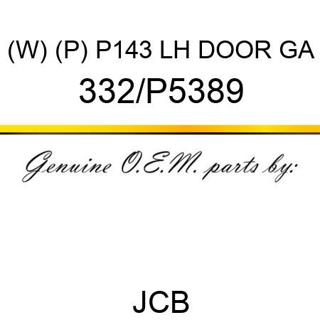 (W) (P) P143 LH DOOR GA 332/P5389