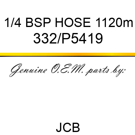 1/4 BSP HOSE 1120m 332/P5419