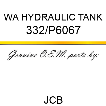 WA HYDRAULIC TANK 332/P6067