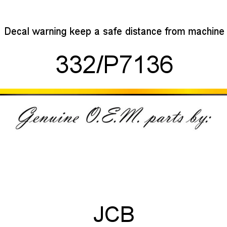 Decal, warning, keep a safe distance from machine 332/P7136