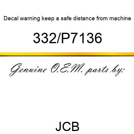 Decal, warning, keep a safe distance from machine 332/P7136