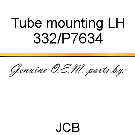 Tube, mounting, LH 332/P7634