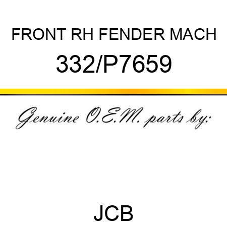 FRONT RH FENDER MACH, 332/P7659