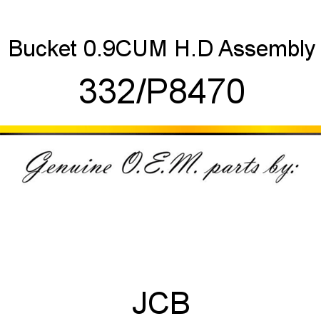 Bucket, 0.9CUM H.D, Assembly 332/P8470